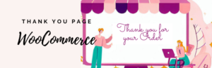 Thank you page for WooCommerce